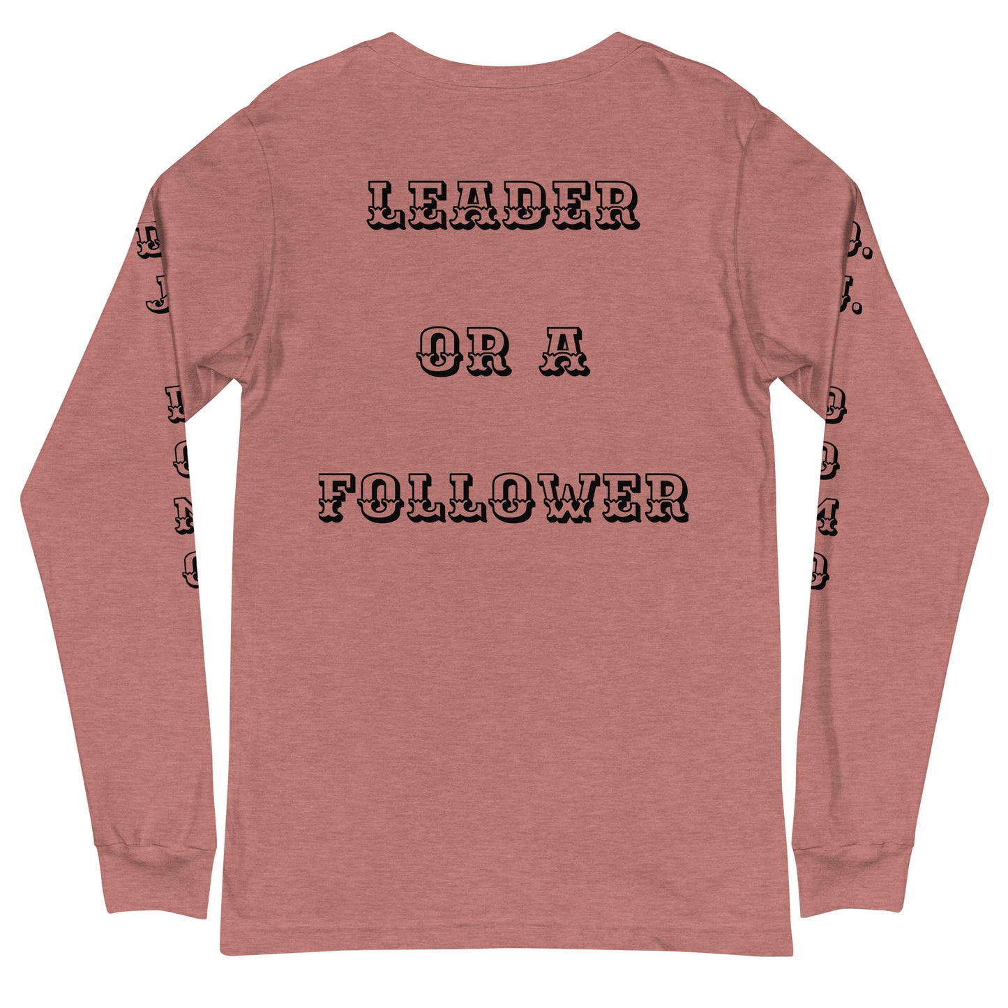 D.J. Domo "Leader or Follower" Unisex Long Sleeve Tee Multi Color/Black